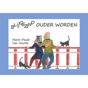 Marie-Paule van Houtte Blijgezind ouder worden -   (ISBN: 9789493293694)