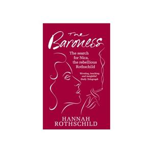 Paagman The baroness : the search for nica the rebellious rothschild - Hannah Rothschild