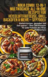 Elin Leckerschmaus Ninja Combi 12-in-1 Multikocher: All-in-One Rezepte für Heißluftfritteuse, Grill, Backofen & mehr – SFP700EU -   (ISBN: