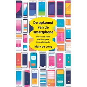 Mark de Jong De opkomst van de smartphone -   (ISBN: 9789463285919)
