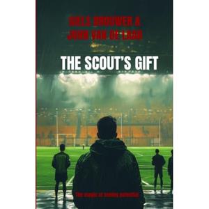 Giels Brouwer John van de Laar The Scout’s Gift -   (ISBN: 9789465201306)