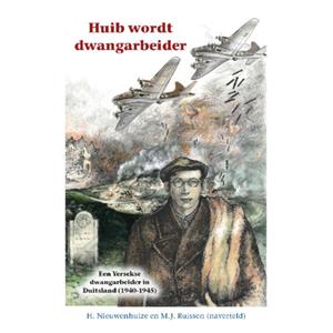 H. Nieuwenhuize, M.J. Ruissen Huib wordt dwangarbeider -   (ISBN: 9789461152794)