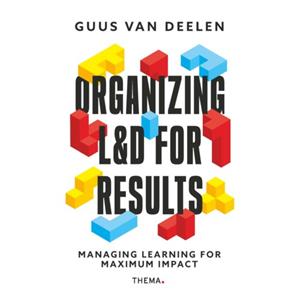 Guus van Deelen Organising L&D for results -   (ISBN: 9789462724402)