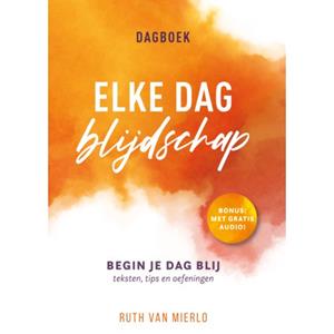Ruth van Mierlo Elke dag blijdschap -   (ISBN: 9789059992856)