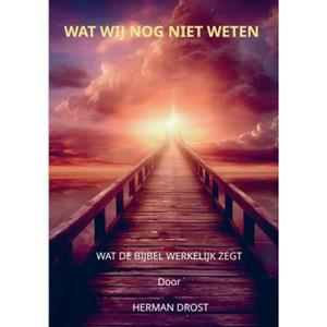 Herman Drost Wat wij nog niet weten -   (ISBN: 9789403785356)