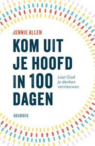 Jennie Allen Kom uit je hoofd in 100 dagen -   (ISBN: 9789464251593)