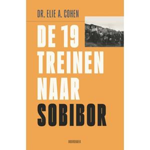 Elie. A. Cohen De 19 treinen naar Sobibor -   (ISBN: 9789464713725)