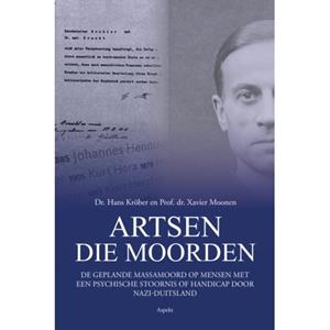 Dr. Hans Kröber, Prof. Dr. Xavier Moonen Artsen die moorden -   (ISBN: 9789464872897)