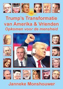 Janneke Monshouwer Trump's Transformatie van Amerika en Vrienden -   (ISBN: 9789465115542)