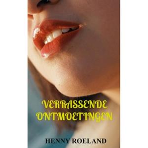 Henny Roeland Verrassende Ontmoetingen -   (ISBN: 9789465128733)