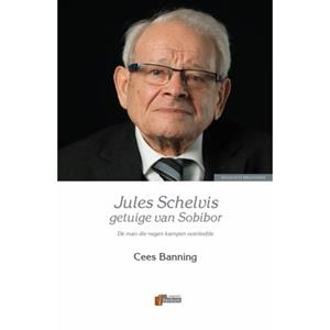 Cees Banning Jules Schelvis, getuige van Sobibor -   (ISBN: 9789493028852)