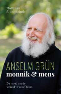 Matthias Slunitschek Anselm Grün: monnik & mens -   (ISBN: 9789493395312)