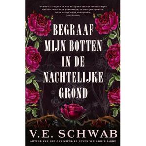 V.E. Schwab Begraaf mijn botten in de nachtelijke grond -   (ISBN: 9789049202194)