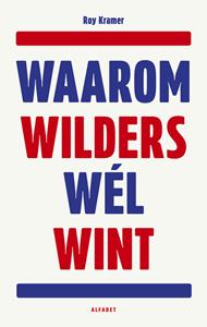 Roy Kramer Waarom Wilders wél wint -   (ISBN: 9789021343730)
