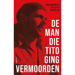 Erik Schaap, Evert de Vos, Zoran Bogdanovic De man die Tito ging vermoorden -   (ISBN: 9789021344300)