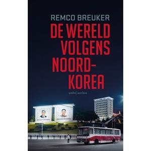 Remco Breuker De wereld volgens Noord-Korea -   (ISBN: 9789026371509)