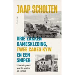 Jaap Scholten Drie zakken dameskleding, twee cakes Kyiv en een sniper -   (ISBN: 9789045051864)