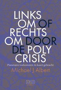 Michael J. Albert Linksom of rechtsom door de polycrisis -   (ISBN: 9789062245659)