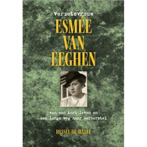 Hessel de Walle Verzetsvrouw Esmée van Eeghen -   (ISBN: 9789083468990)