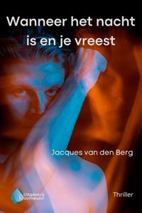 Jacques van den Berg Wanneer het nacht is en je vreest -   (ISBN: 9789083522807)