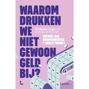 Ewald Pironet, Michaël van Droogenbroeck Waarom drukken we niet gewoon geld bij℃ -   (ISBN: 9789401414401)