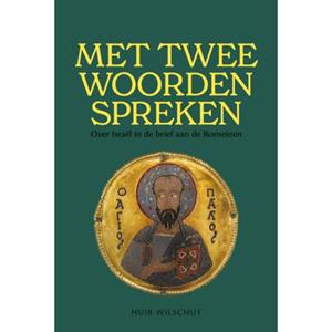 Huib Wilschut Met twee woorden spreken -   (ISBN: 9789463015462)