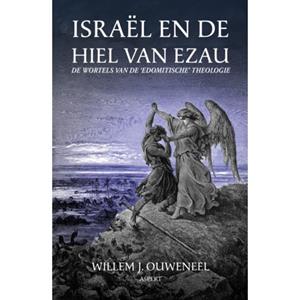 Willem J. Ouweneel Israël en de hiel van Ezau -   (ISBN: 9789464872743)