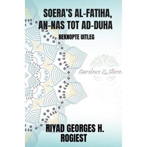 Riyad Georges Hubert Rogiest Soera's Al-Fatiha, An-Nas Tot Ad-Duha -   (ISBN: 9789465127378)