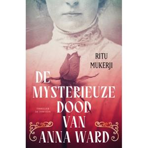 Ritu Mukerji De mysterieuze dood van Anna Ward -   (ISBN: 9789026168628)