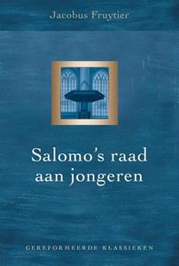 Jacobus Fruytier Salomo’s raad aan jongeren -   (ISBN: 9789402912449)