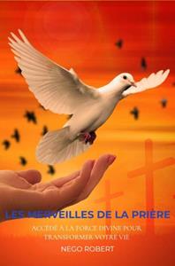 Nego Robert Les Merveilles de la prière -   (ISBN: 9789403786179)
