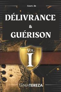 Tânia Tereza Medeiros de Carvalho Cours de Délivrance et Guérison Vol.1 -   (ISBN: 9789403791616)