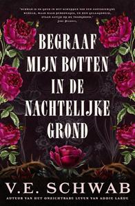 V.E. Schwab Begraaf mijn botten in de nachtelijke grond -   (ISBN: 9789402326796)