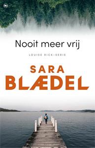 Sara Blædel Nooit meer vrij -   (ISBN: 9789044365085)