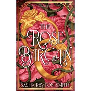 Sasha Peyton Smith The Rose Bargain -   (ISBN: 9789402718065)