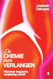 Liesbeth Catrysse De chemie van verlangen -   (ISBN: 9789493428218)