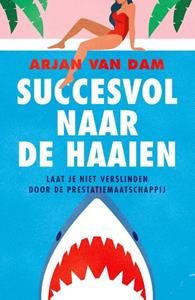 Arjan van Dam Succesvol naar de haaien -   (ISBN: 9789043543194)