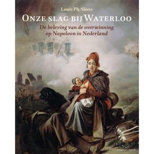 Louis Ph. Sloos Onze slag bij Waterloo -   (ISBN: 9789460042089)
