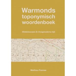 Mathieu Fannee Warmonds toponymisch woordenboek (4e druk) -   (ISBN: 9789465128214)