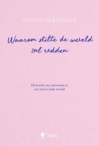 Steffi Vertriest Waarom stilte de wereld zal redden -   (ISBN: 9789493428188)
