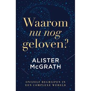 Alister McGrath Waarom nu nog geloven℃ -   (ISBN: 9789043542852)