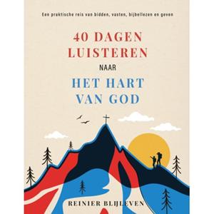 Reinier Blijleven 40 Dagen luisteren naar het hart van God -   (ISBN: 9789059992948)
