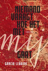 Gracia Lebbink Niemand vraag hoe het met mij gaat -   (ISBN: 9789047750154)
