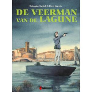 Christophe Dabitch De veerman van de lagune -   (ISBN: 9789493383081)