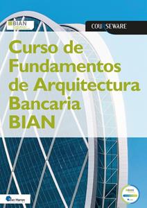 B.I.A.N. A.O. Curso de Fundamentos de Arquitectura Bancaria BIAN -   (ISBN: 9789401811590)