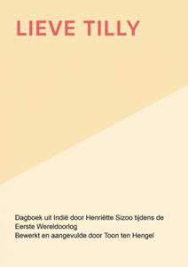 Toon ten Hengel Lieve Tilly -   (ISBN: 9789403702162)
