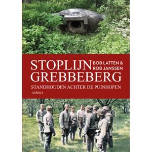 Bob Latten, Rob Janssen Stoplijn Grebbeberg -   (ISBN: 9789464873023)