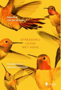 Séverine van de Voorde Stressvrij leven met ADHD -   (ISBN: 9789493409873)