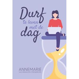 Annemarie van Heijningen-Steenbergen Durf te leven met de dag -   (ISBN: 9789088974311)