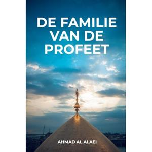 Ahmad Al Alaei De Familie van de Profeet -   (ISBN: 9789403792378)